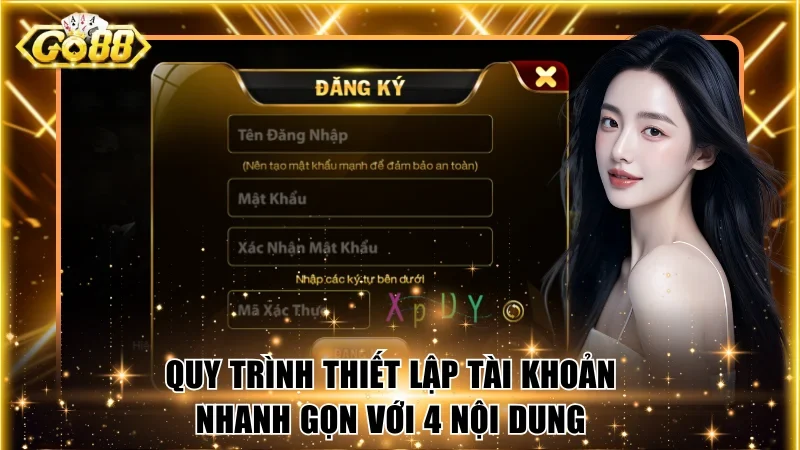 Quy trình thiết lập tài khoản nhanh gọn với 4 nội dung
